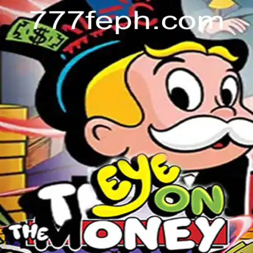 Discovering the Thrills of EyeOnTheMoney: A Captivating New Game with 777FE